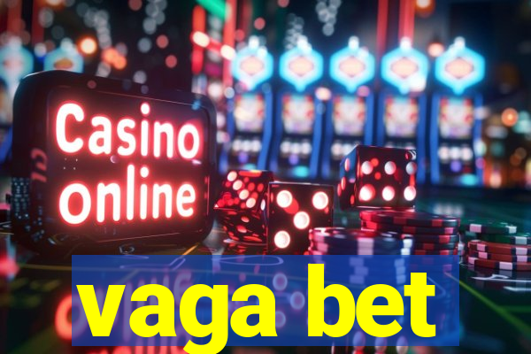 vaga bet